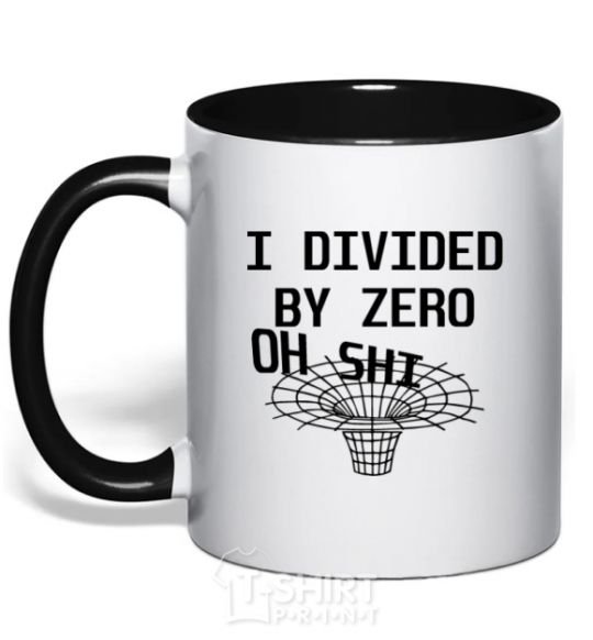 Mug with a colored handle I divided by zero oh shi black фото
