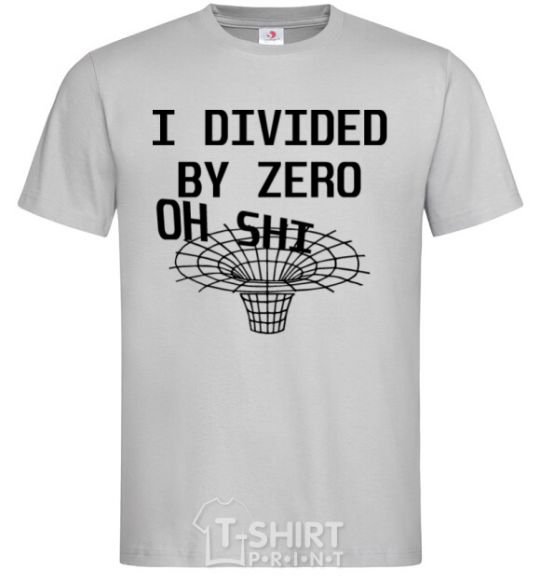 Men's T-Shirt I divided by zero oh shi grey фото