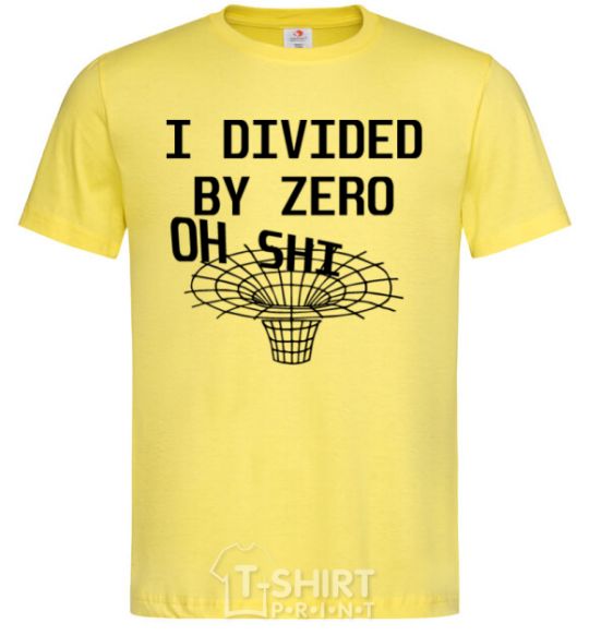 Men's T-Shirt I divided by zero oh shi cornsilk фото