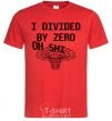 Men's T-Shirt I divided by zero oh shi red фото