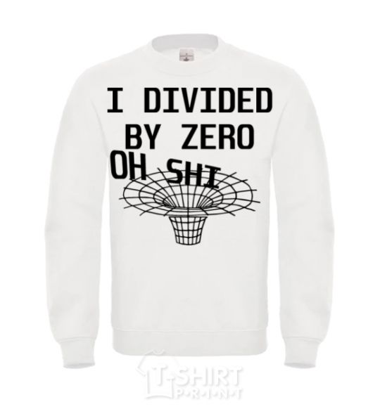 Свитшот I divided by zero oh shi Белый фото