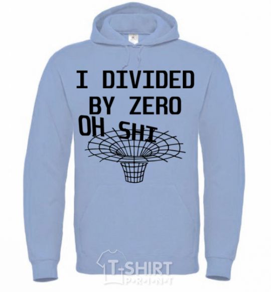 Men`s hoodie I divided by zero oh shi sky-blue фото