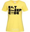 Women's T-shirt Eat sleep code cornsilk фото