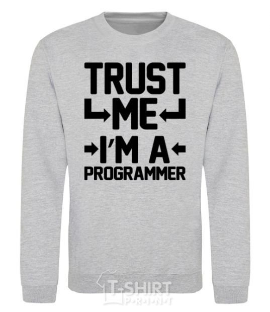 Sweatshirt Trust me i'm a programmer sport-grey фото