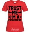 Женская футболка Trust me i'm a programmer Красный фото