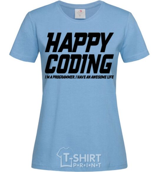 Women's T-shirt Happy coding sky-blue фото