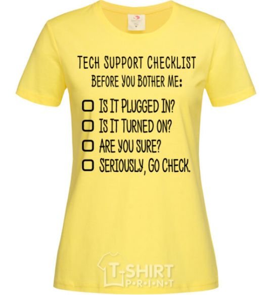 Women's T-shirt Tech support checklist cornsilk фото