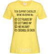 Women's T-shirt Tech support checklist cornsilk фото