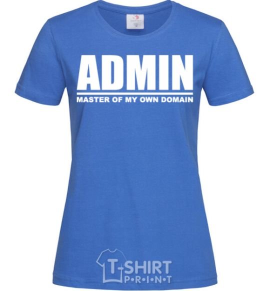 Женская футболка Admin master of my own domain Ярко-синий фото