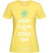 Women's T-shirt Keep calm and code on cornsilk фото