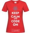 Women's T-shirt Keep calm and code on red фото