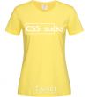 Women's T-shirt CSS sucks cornsilk фото