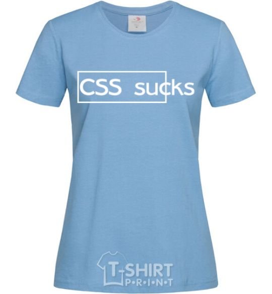 Women's T-shirt CSS sucks sky-blue фото
