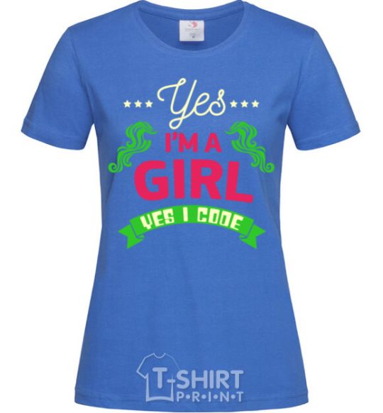 Women's T-shirt Yes i'm a girl yes i code royal-blue фото