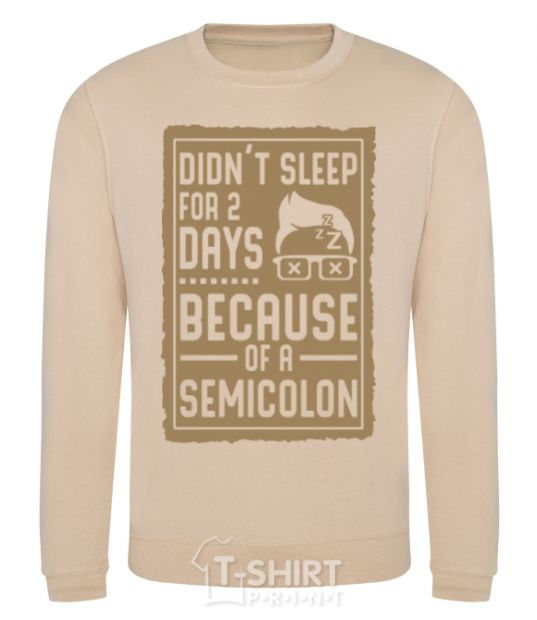 Sweatshirt Didn't sleep for 2 days sand фото