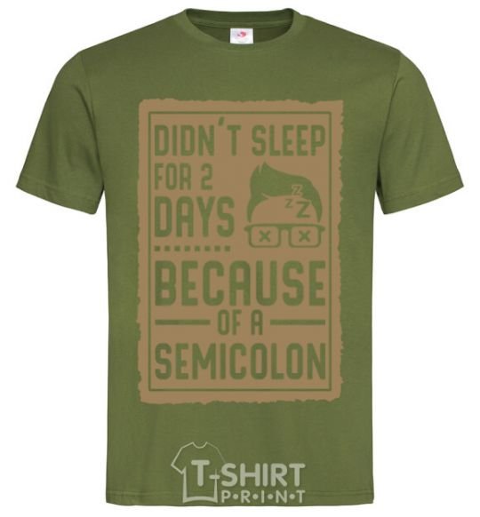 Men's T-Shirt Didn't sleep for 2 days millennial-khaki фото