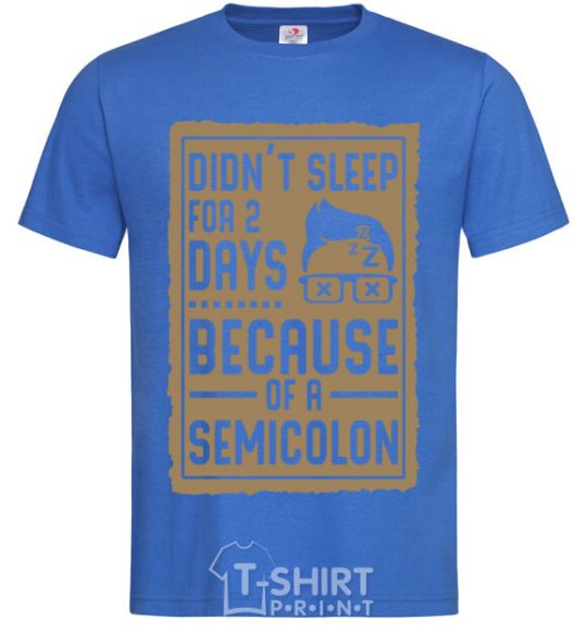 Men's T-Shirt Didn't sleep for 2 days royal-blue фото