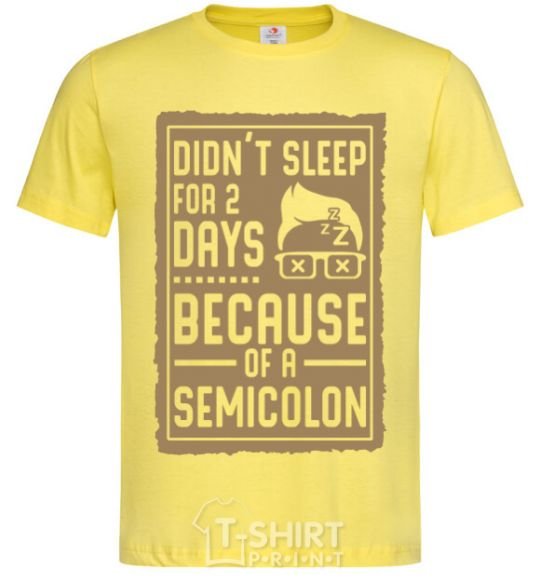 Men's T-Shirt Didn't sleep for 2 days cornsilk фото