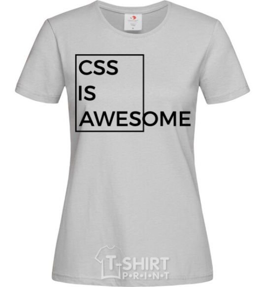 Women's T-shirt Css is awesome grey фото
