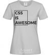 Women's T-shirt Css is awesome grey фото