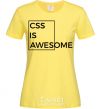 Женская футболка Css is awesome Лимонный фото