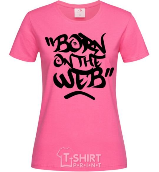 Women's T-shirt Born on the web heliconia фото