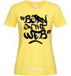 Women's T-shirt Born on the web cornsilk фото