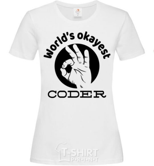 Women's T-shirt World's okayest coder White фото