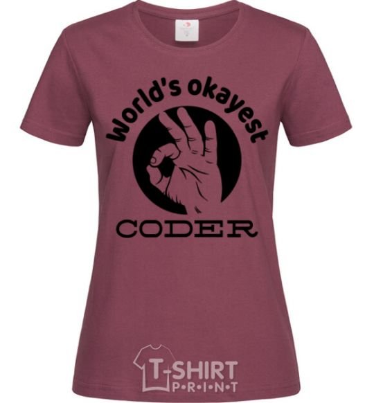 Women's T-shirt World's okayest coder burgundy фото