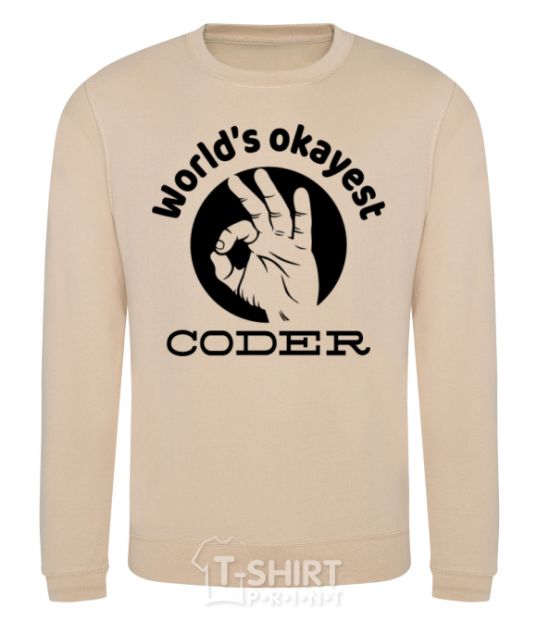 Sweatshirt World's okayest coder sand фото