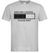 Men's T-Shirt Sarcasm loading grey фото