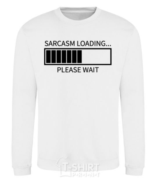 Sweatshirt Sarcasm loading White фото