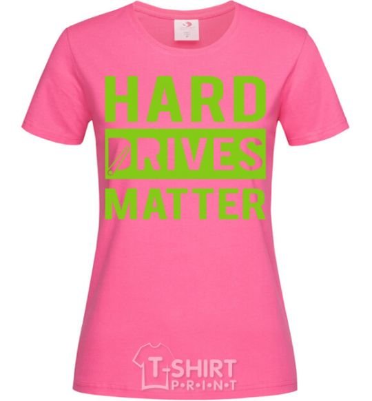 Women's T-shirt Hard drives matter heliconia фото