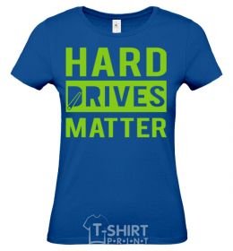 Women's T-shirt Hard drives matter royal-blue фото