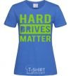 Women's T-shirt Hard drives matter royal-blue фото