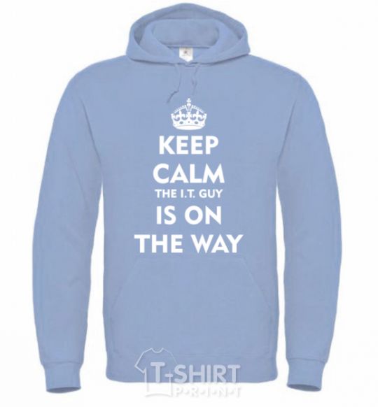 Men`s hoodie Keep calm the it guy is on the way sky-blue фото