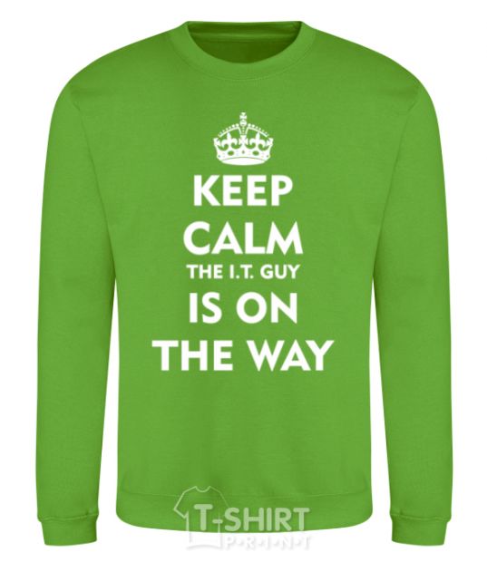 Sweatshirt Keep calm the it guy is on the way orchid-green фото