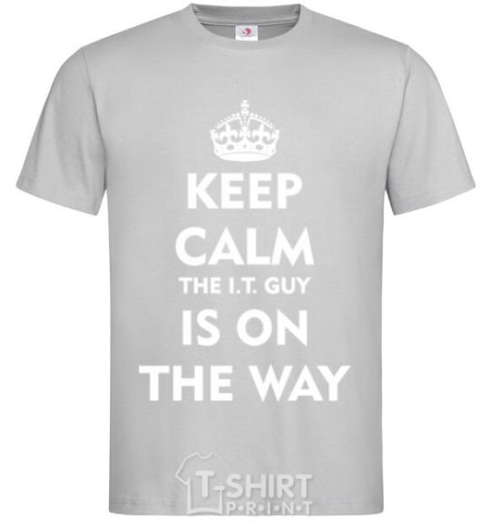 Мужская футболка Keep calm the it guy is on the way Серый фото