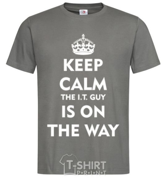 Men's T-Shirt Keep calm the it guy is on the way dark-grey фото