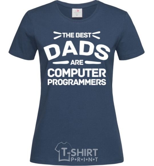 Women's T-shirt The best dads programmers navy-blue фото