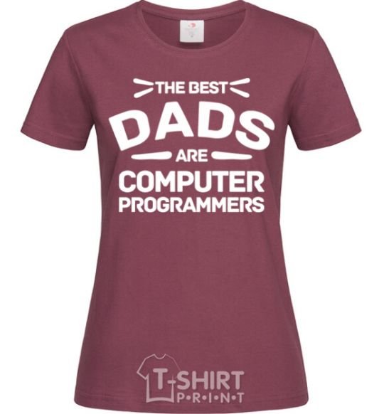 Women's T-shirt The best dads programmers burgundy фото