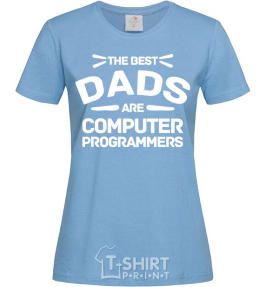 Women's T-shirt The best dads programmers sky-blue фото