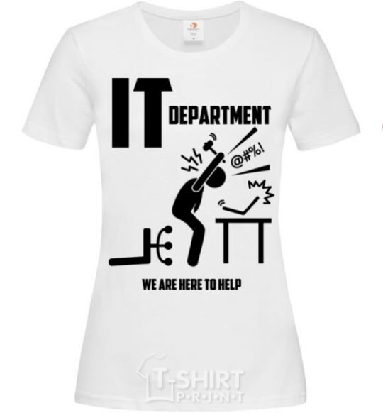 Women's T-shirt IT department we are here to help White фото