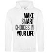 Men`s hoodie Make smart choise in your life White фото