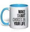 Чашка с цветной ручкой Make smart choise in your life Голубой фото