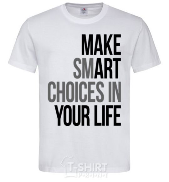 Men's T-Shirt Make smart choise in your life White фото