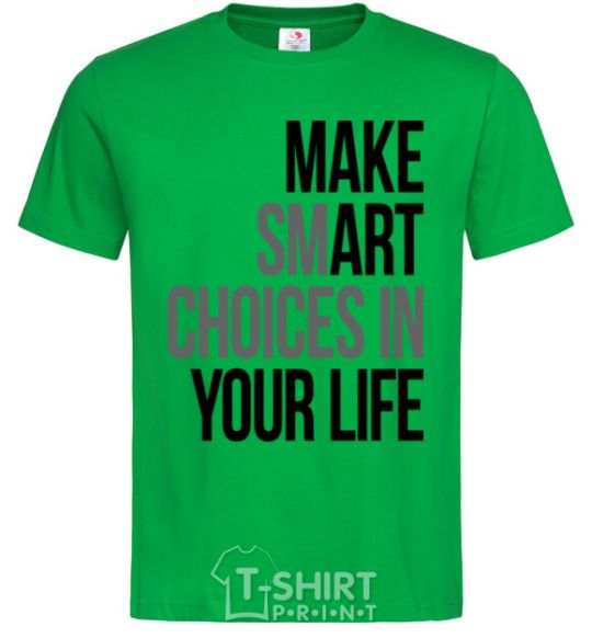 Men's T-Shirt Make smart choise in your life kelly-green фото