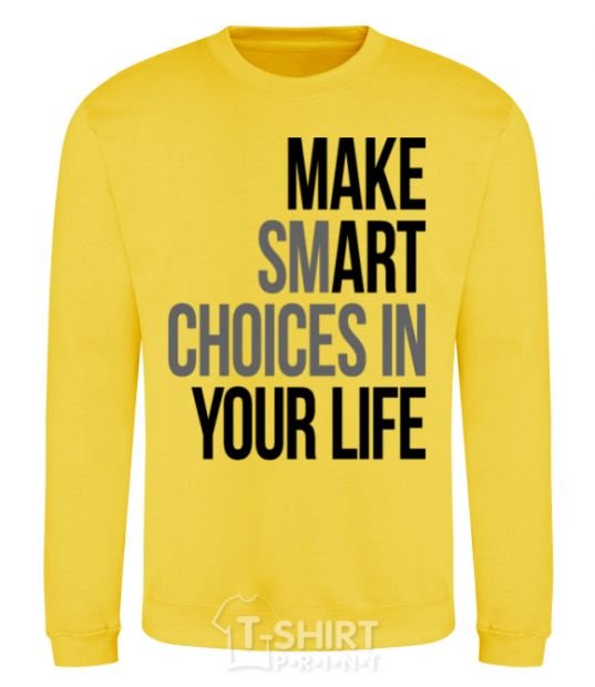 Sweatshirt Make smart choise in your life yellow фото