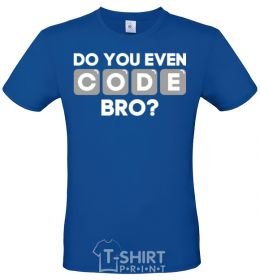 Men's T-Shirt Do you even code bro royal-blue фото