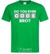 Men's T-Shirt Do you even code bro kelly-green фото